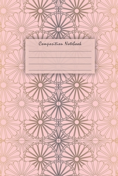 Composition Notebook: College Ruled Lined Journal For Writing And Notes, For Students, Teachers, Kids, Teens, 6 x 9 in, 120 Pages Pink Gold Seamless Floral (School And Office Supplies)