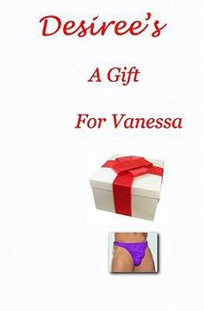Paperback Desiree's - A Gift For Vanessa Book