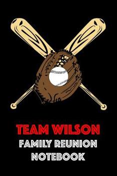 Paperback Team Wilson Family Reunion Notebook: Guest Book for Family Assemblies, Homecoming Celebrations and Get Togethers Book