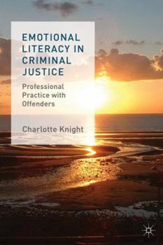 Hardcover Emotional Literacy in Criminal Justice: Professional Practice with Offenders Book