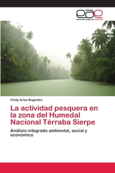 Paperback La actividad pesquera en la zona del Humedal Nacional Térraba Sierpe [Spanish] Book