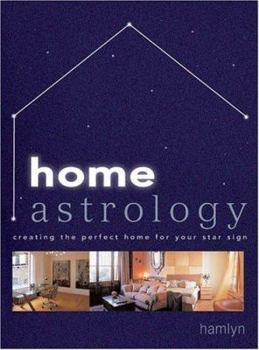 Paperback Home Astrology: Creating the Perfect Home for Your Star Sign Book