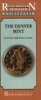 Paperback The Denver Mint: From the Gold Rush to Today Book