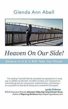 Paperback Heaven on Our Side!: Believe in It & It Will Take You There! Book