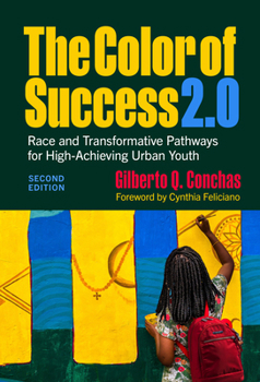 Paperback The Color of Success 2.0: Race and Transformative Pathways for High-Achieving Urban Youth Book