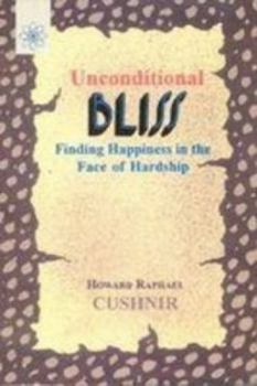 Paperback Unconditional Bliss: Finding Happiness in the Face of Hardship Book