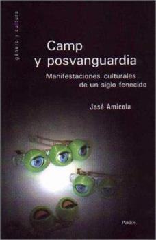 Paperback Camp y Posvanguardia: Manifestaciones Culturales de Un Siglo Fenecido (Genero y Cultura) (Spanish Edition) [Spanish] Book