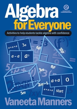 Paperback Algebra for Everyone: Activities to help students to tackle algebra with confidence Book
