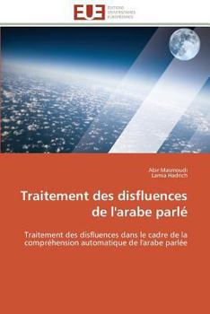 Paperback Traitement Des Disfluences de l'Arabe Parlé [French] Book