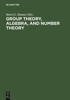 Hardcover Group Theory, Algebra, and Number Theory: Colloquium in Memory of Hans Zassenhaus Held in Saarbrücken, Germany, June 4-5, 1993 Book