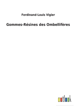 Paperback Gommes-Résines des Ombellifères [French] Book