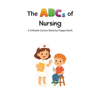 The ABCs of Nursing (Cribside Careers)