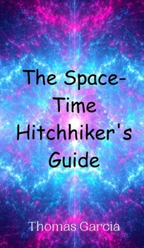 Hardcover The Space-Time Hitchhiker's Guide Book