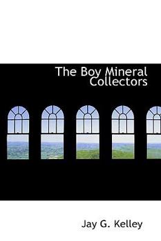Paperback The Boy Mineral Collectors Book
