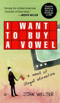 Paperback I Want to Buy a Vowel: A Novel of Illegal Alienation Book