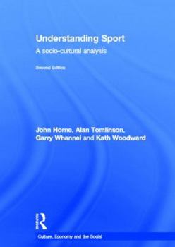 Hardcover Understanding Sport: A socio-cultural analysis Book