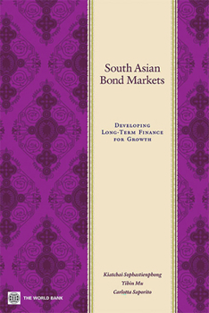 Hardcover South Asian Bond Markets: Developing Long-Term Finance for Growth Book