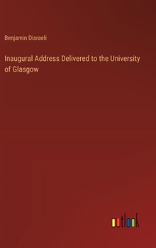 Hardcover Inaugural Address Delivered to the University of Glasgow Book