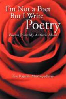 Paperback I'm Not a Poet But I Write Poetry: Poems from My Autistic Mind Book