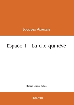 Paperback Espace 1 - La cité qui rêve [French] Book
