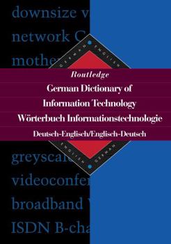 Hardcover Routledge German Dictionary of Information Technology Worterbuch Informationstechnologie: German-English/English-German Book