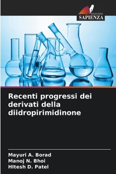 Recenti progressi dei derivati della diidropirimidinone (Italian Edition)