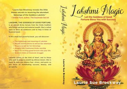 Paperback Lakshmi Magic: Let the Goddess of Good Fortune Bless You with Prosperity Book