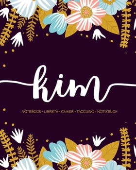 Kim: Notebook | Libreta | Cahier | Taccuino | Notizbuch: 110 pages paginas seiten pagine: Modern Florals First Name Notebook in Light Pink, Baby Blue & Mustard Yellow on Navy ACH257