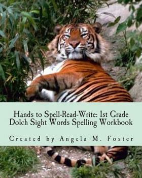 Paperback Hands to Spell-Read-Write: 1st Grade Dolch Sight Words Spelling Workbook Book