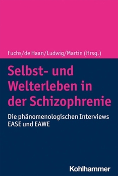 Paperback Selbst- Und Welterleben in Der Schizophrenie: Die Phanomenologischen Interviews Ease Und Eawe [German] Book