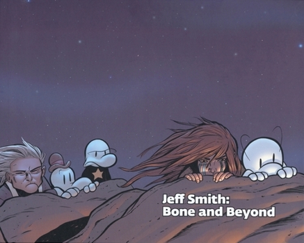 Hardcover Jeff Smith: Bone and Beyond Book