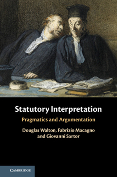 Hardcover Statutory Interpretation: Pragmatics and Argumentation Book