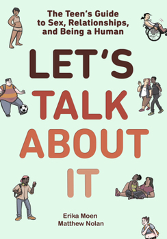 Hardcover Let's Talk about It: The Teen's Guide to Sex, Relationships, and Being a Human (a Graphic Novel) Book