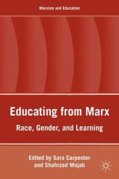 Hardcover Educating from Marx: Race, Gender, and Learning Book