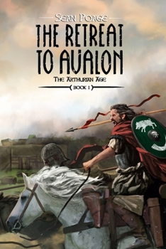 The Retreat to Avalon - Book #1 of the Arthurian Age