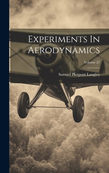 Hardcover Experiments In Aerodynamics; Volume 27 Book