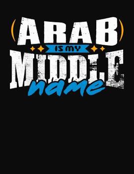 Paperback Arab Is My Middle Name: College Ruled Composition Notebook Book