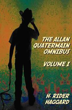 The Allan Quatermain Omnibus Volume I
