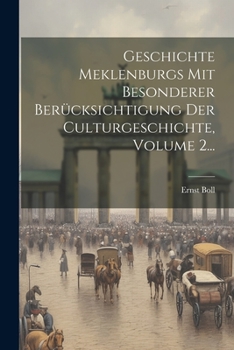 Paperback Geschichte Meklenburgs Mit Besonderer Berücksichtigung Der Culturgeschichte, Volume 2... [German] Book