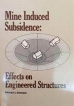 Paperback Mine Induced Subsidence: Effects on Engineered Structures : Proceedings (Geotechnical Special Publication) Book