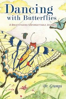 Paperback Dancing with Butterflies: A Breathtaking Unforgettable Journey Book