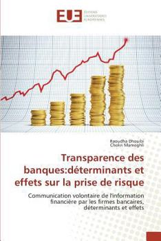 Paperback Transparence Des Banques: Déterminants Et Effets Sur La Prise de Risque [French] Book