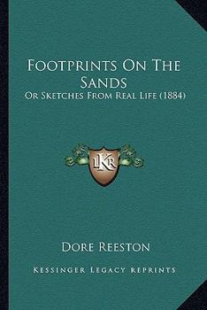 Paperback Footprints On The Sands: Or Sketches From Real Life (1884) Book