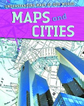 Maps and Cities - Book  of the Understanding Maps of Our World