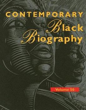 Contemporary Black Biography, Volume 50 - Book  of the Contemporary Black Biography