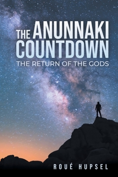 Paperback The Anunnaki Countdown: The Return of the Gods Book