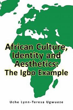 Paperback African Culture, Identity and Aesthetics: The Igbo Example Book