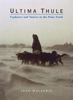 Hardcover Ultima Thule: Explorers and Natives in the Polar North Book