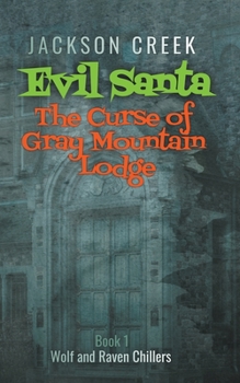 Paperback Evil Santa: The Curse of Gray Mountain Lodge Book