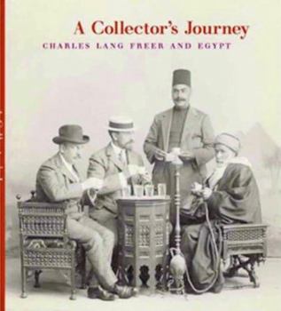 Paperback A Collector's Journey: Charles Lang Freer & Egypt Book